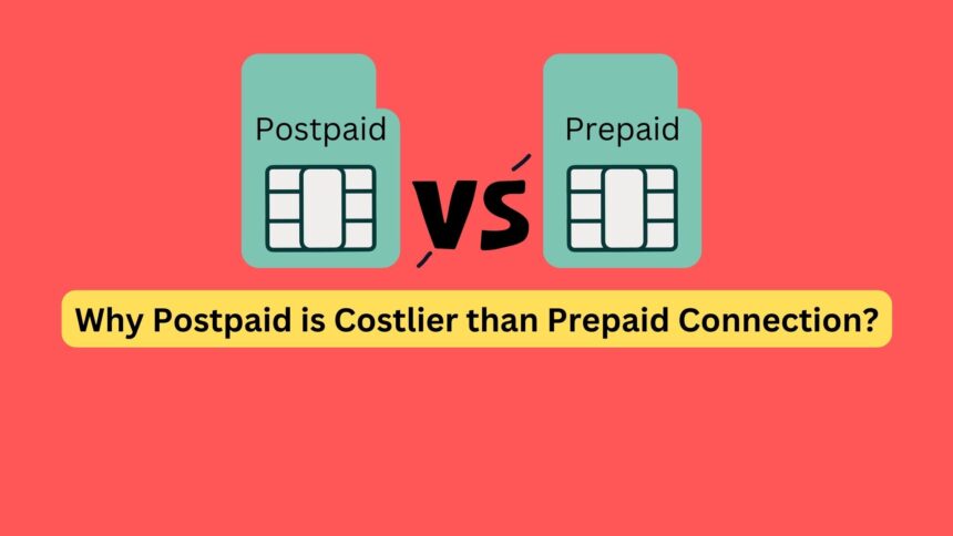 why-postpaid-is-costlier-than-prepaid-connection-news-network