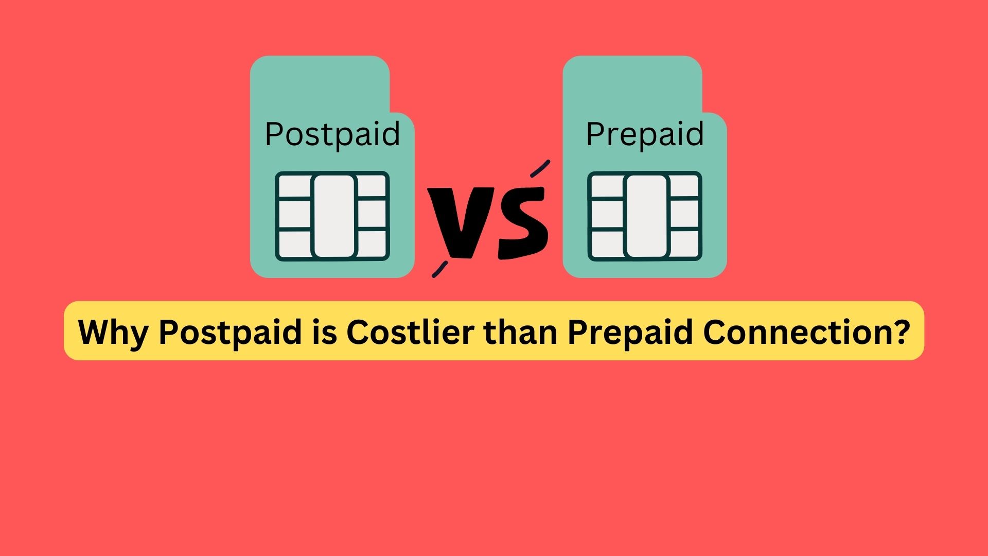 Why Postpaid is Costlier than Prepaid Connection